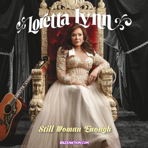 DOWNLOAD ALBUM: Loretta Lynn - Still Woman Enough [Zip File]