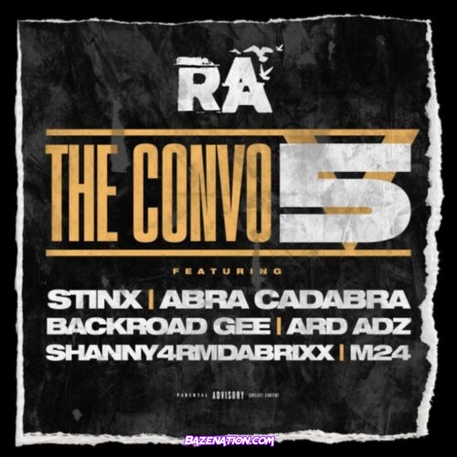 RA - The Convo 5 ft. Abra Cadabra, BackRoad Gee, M24, Shanny4rmdaBrixx, Ard Ardz & STINX Mp3 Download