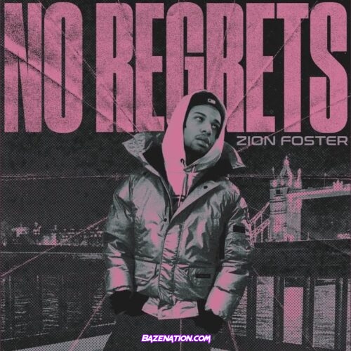 Zion Foster – No Regrets Mp3 Download