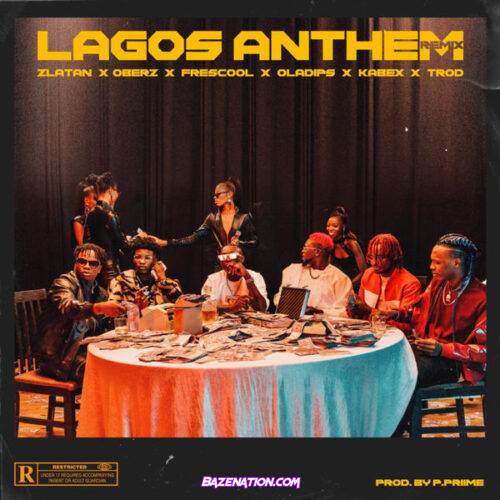 Zlatan – Lagos Anthem (Remix) Ft. Oberz, Frescool, Oladips, Kabex, Trod Mp3 Download
