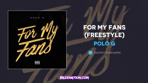 Polo G - For My Fans (Freestyle) Mp3 Download