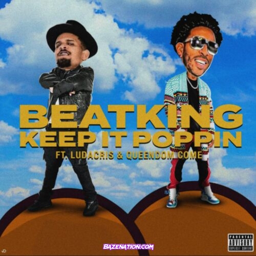 BeatKing, Ludacris, Queendom Come - Keep It Poppin Mp3 Download