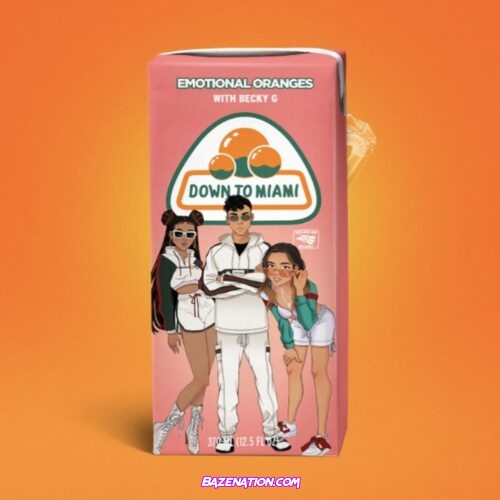 Emotional Oranges - Down To Miami (feat. Becky G) Mp3 Download