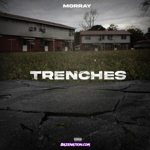 Morray - Trenches Mp3 Download