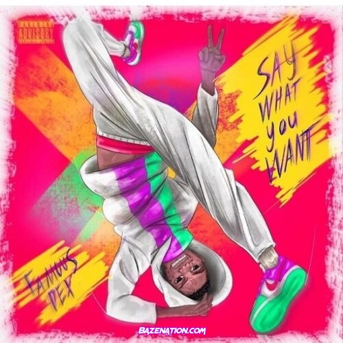 Famous Dex & Yung Bans - Can't Hang (Say What You Want) Mp3 Download