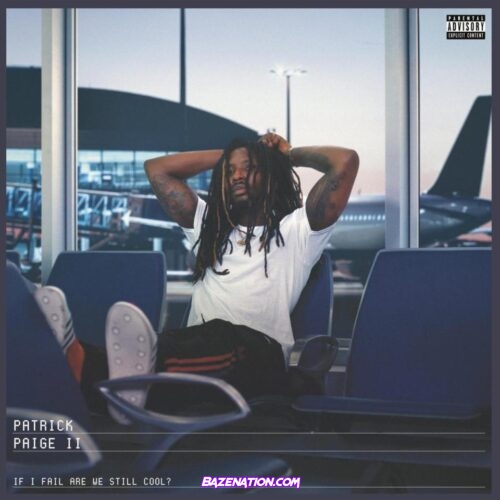 Patrick Paige II – Ain’t Talkin Bout Much Ft. Syd Mp3 Download