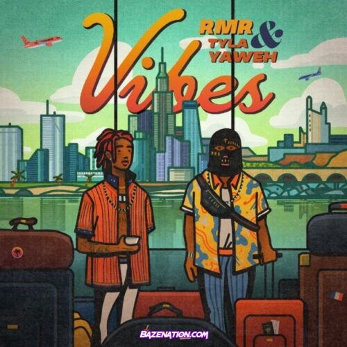 RMR - Vibes (feat. Tyla Yaweh) Mp3 Download