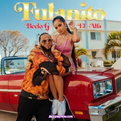 Becky G. & El Alfa - Fulanito Mp3 Download