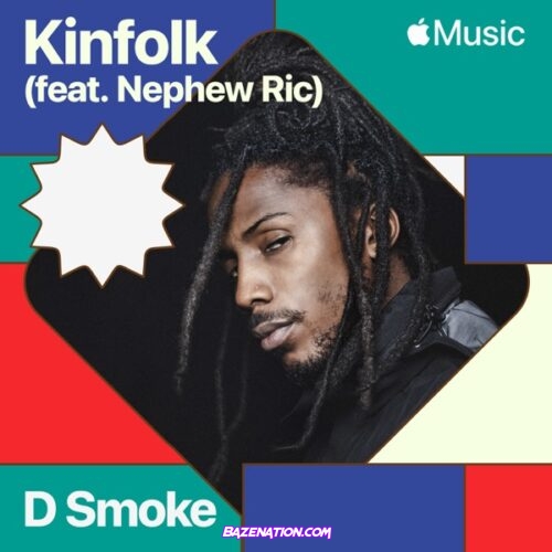 D Smoke - Kinfolk ft. Nephew Ric Mp3 Download