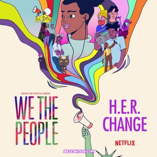 H.E.R. - Change (From the Netflix Series "We the People") Mp3 Download