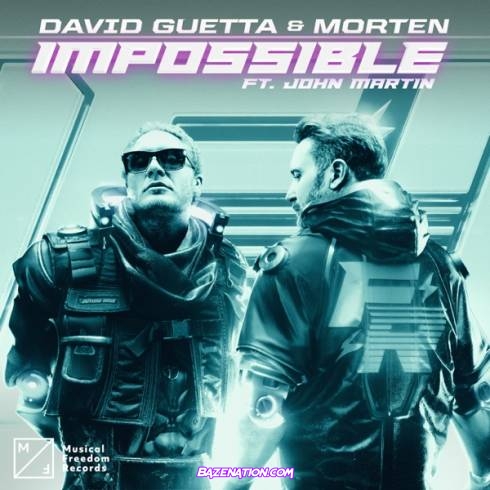 David Guetta & MORTEN – Impossible ft. John Martin Mp3 Download