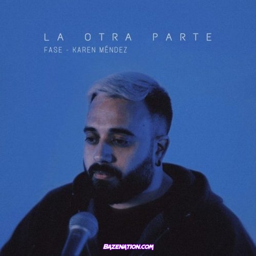 Fase & Karen Méndez – La Otra Parte Mp3 Download