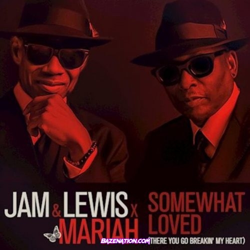 Jimmy Jam & Terry Lewis & Mariah Carey - Somewhat Loved (There You Go Breakin’ My Heart) Mp3 Download