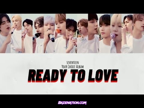 SEVENTEEN (세븐틴) - Ready to love Mp3 Download