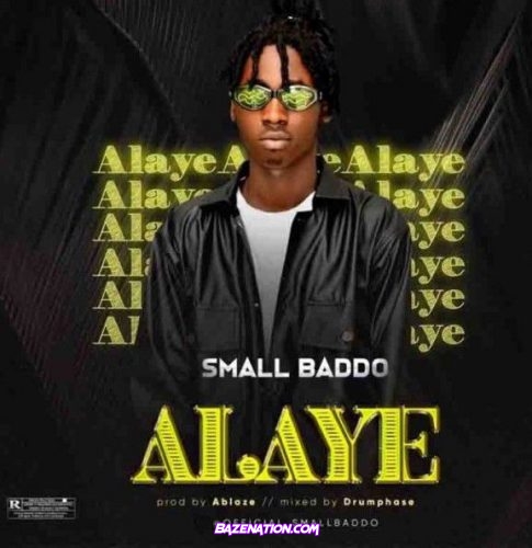 Small Baddo – Alaye Mp3 Download
