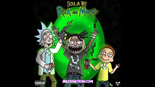 Soulja Boy - Rick & Morty Mp3 Download