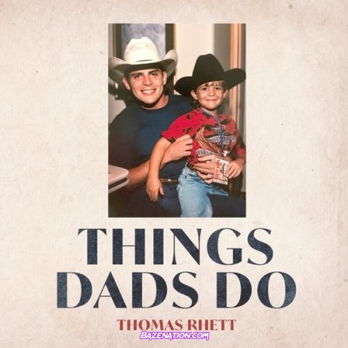 Thomas Rhett - Things Dads Do Mp3 Download