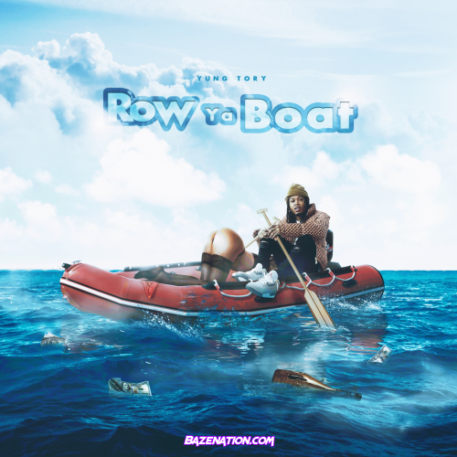 Yung Tory - Row Ya Boat Mp3 Download