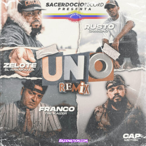 Zelote El Rabakanda - Uno (Remix) Ft. Franco The Kaizer, Cap Metrik & Rusto Camacho Mp3 Download