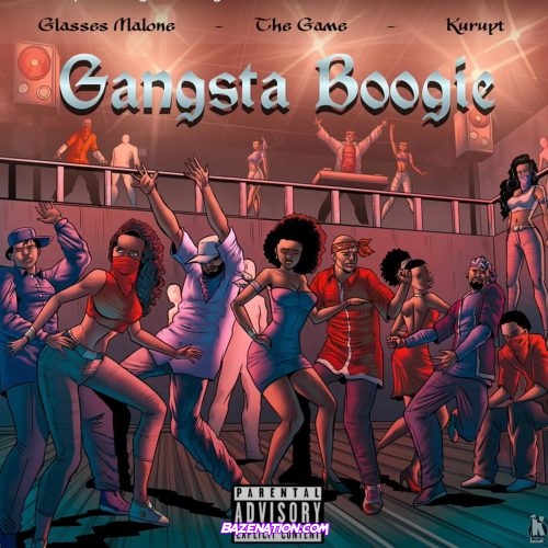 Glasses Malone, The Game, & Kurupt Drop – Gangsta BoogieMp3 Download