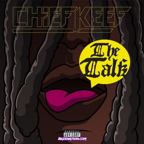 Chief Keef – The Talk Mp3 Download