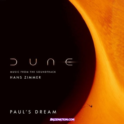 Hans Zimmer – Paul's Dream (Dune: Music from the Soundtrack) Mp3 Download