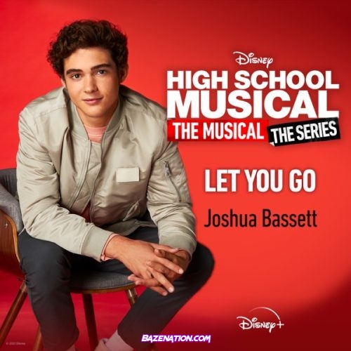 Joshua Bassett – Let You Go (From "High School Musical: The Musical: The Series (Season 2)") Mp3 Download