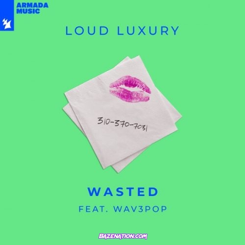 Loud Luxury – Wasted (feat. WAV3POP) Mp3 Download