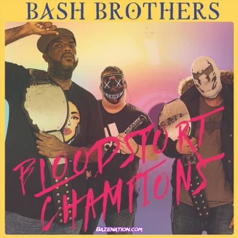 Bash Brothers – Bloodsport Champions Download Album Zip