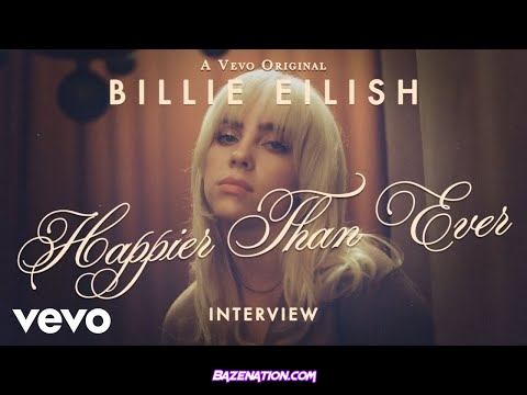 DOWNLOAD Billie Eilish - Happier Than Ever (Official Vevo Interview) mP4 MP3
