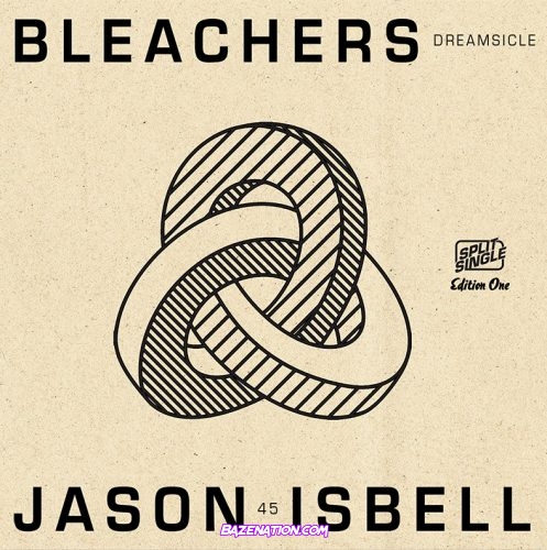 BLEACHERS & JASON ISBELL – SPLIT 7INCH (Teaser) Mp3 Download