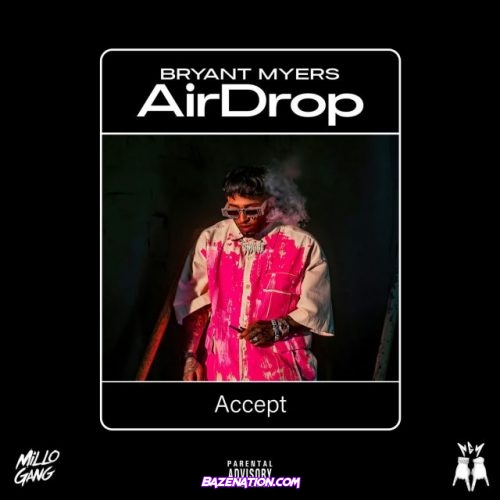 Bryant Myers – Air Drop Mp3 Download