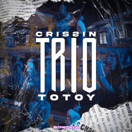 Crissin Ft. Totoy El Frio – Trio Mp3 Download