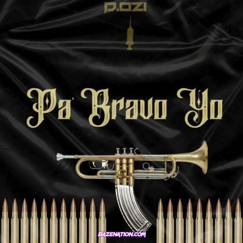 D.Ozi – Pa' Bravo Yo Mp3 Download