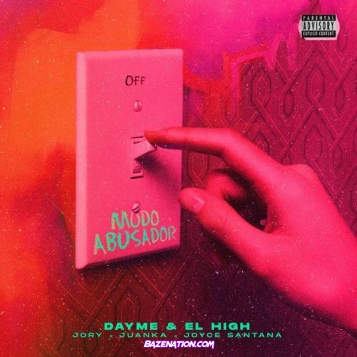 Dayme Y El High, Jory Boy, Juanka El Problematik, Joyce Santana – Modo Abusador Mp3 Download