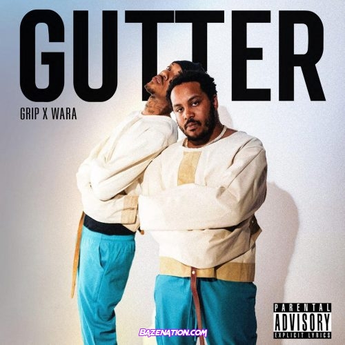Grip, Wara - Gutter Mp3 Download