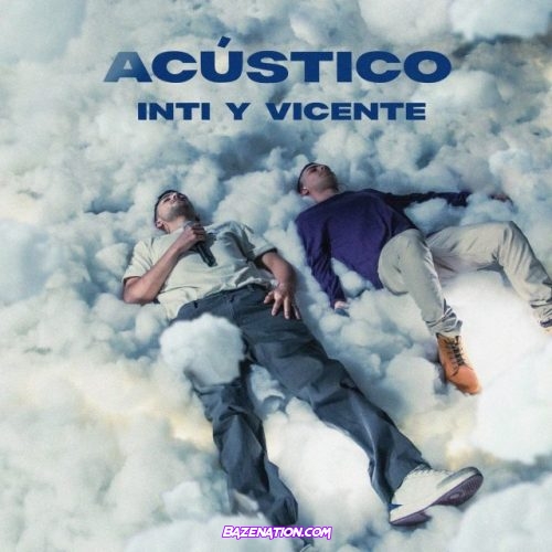 Inti y Vicente – Lo Que Digas (Acústico) Mp3 Download