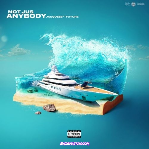Jacquees - Not Jus Anybody Ft. Future Mp3 Download
