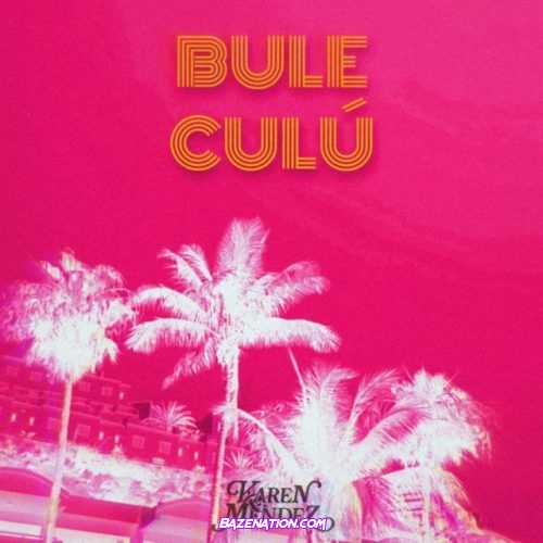 Karen Méndez & Juacko – Bule Culú Mp3 Download