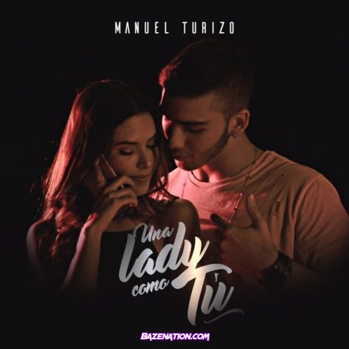 Manuel Turizo – Una Lady Como Tú Mp3 Download