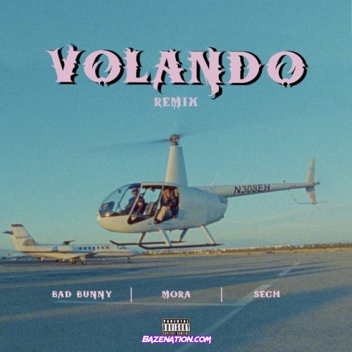 Mora, Bad Bunny, Sech – Volando (Remix) Mp3 Download
