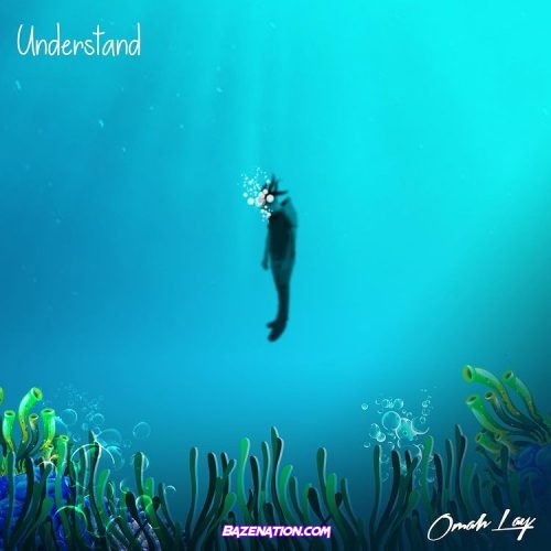 Omah Lay – Understand Mp3 Download