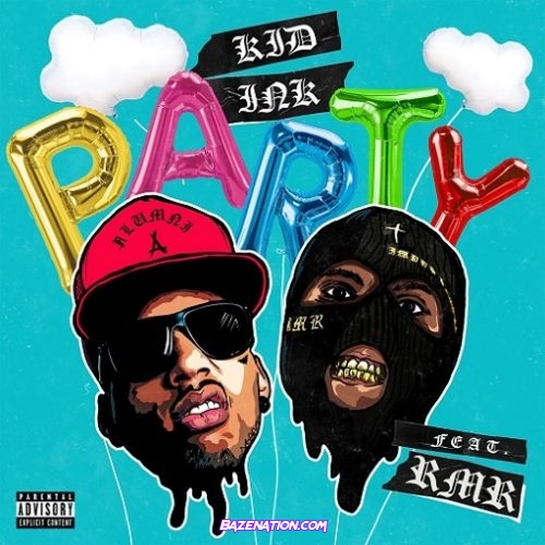 Kid Ink – Party (Feat. RMR) Mp3 Download