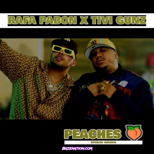Rafa Pabön, Tivi Gunz – Peaches (Spanish Version) Mp3 Download