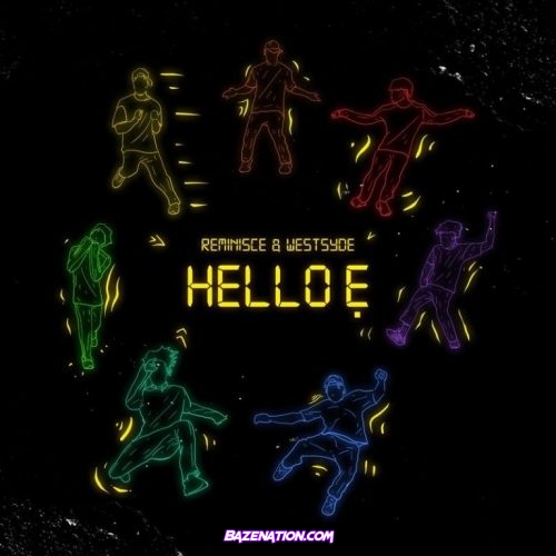 Reminisce – Hello E ft. WestsydeMp3 Download