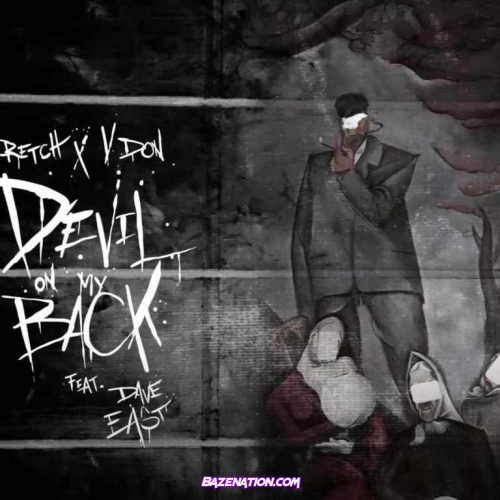 Retch, V Don & Dave East - Devil On My Back Mp3 Download