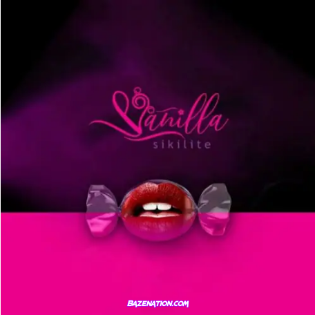 Vanilla – Sikilite Mp3 Download