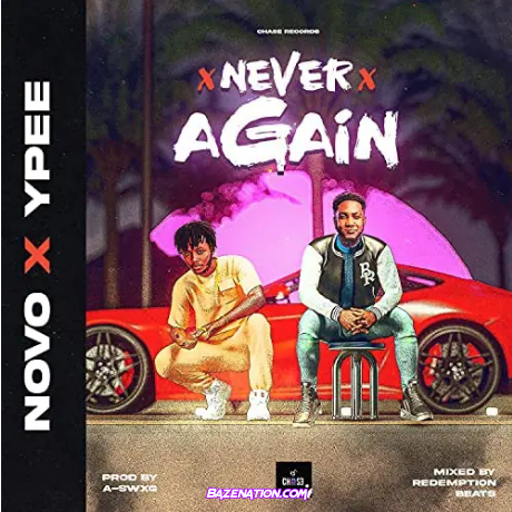Novo – Never Again (Ft. Ypee) Mp3 Download