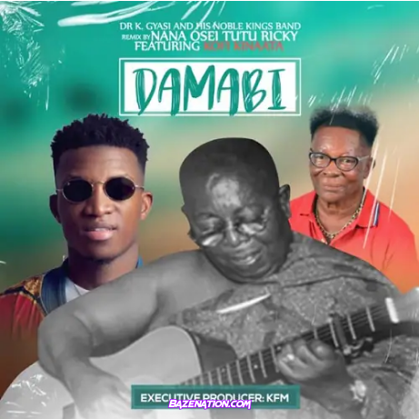 Dr. K. Gyasi – Damabi Remix (Ft. Kofi Kinaata) Mp3 Download