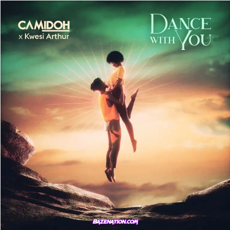 Camidoh – Dance With You (feat. Kwesi Arthur) Mp3 Download